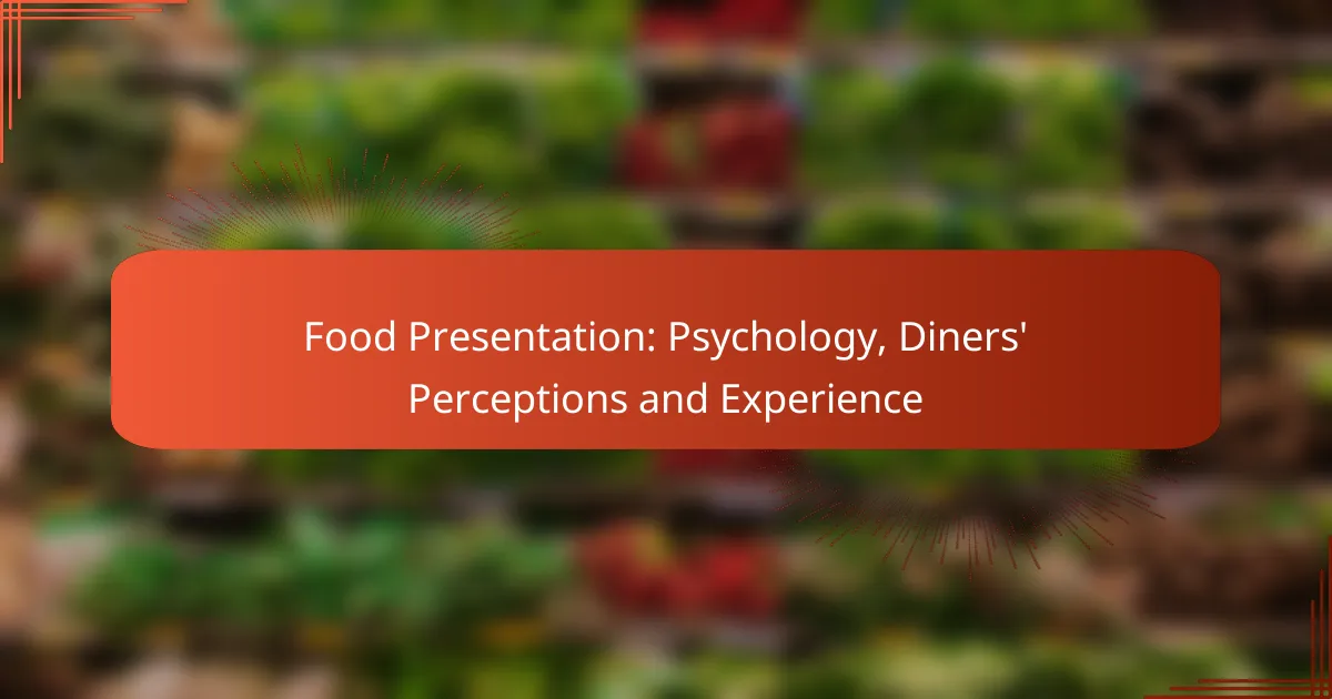 Food Presentation: Psychology, Diners’ Perceptions and Experience