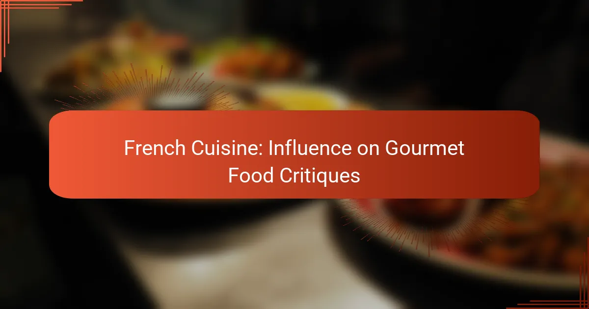 French Cuisine: Influence on Gourmet Food Critiques