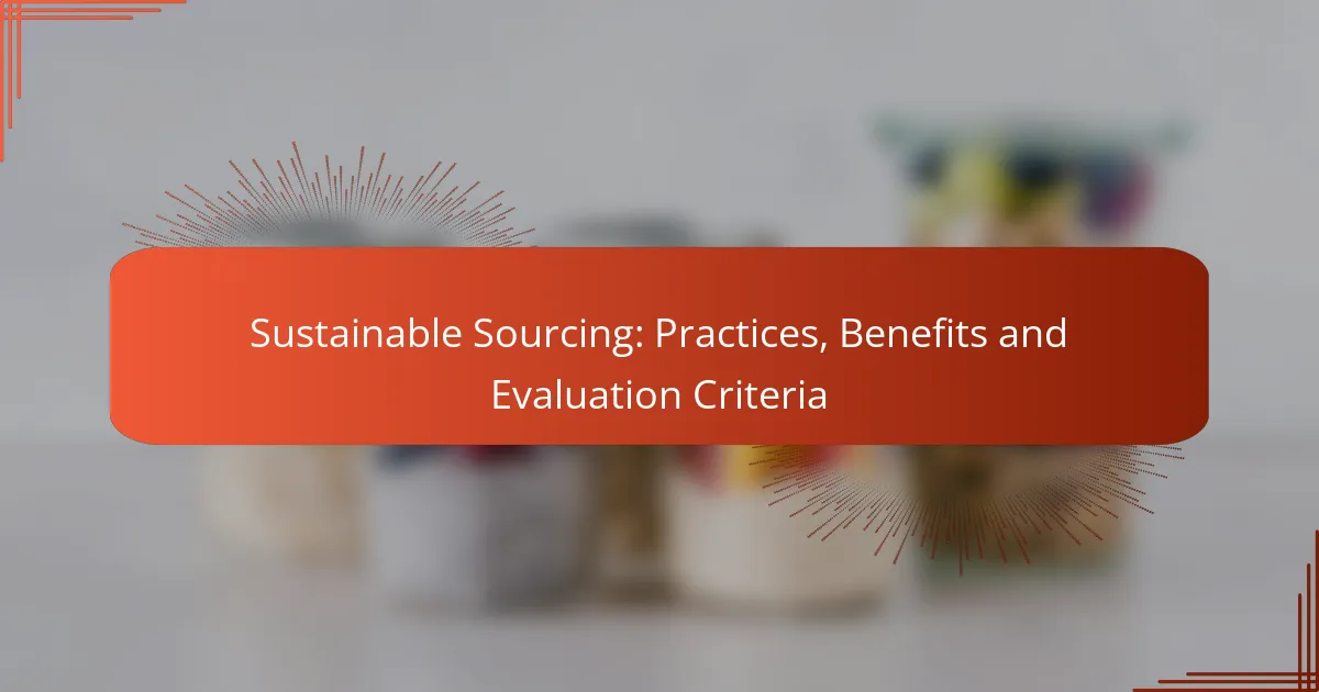 Sustainable Sourcing: Practices, Benefits and Evaluation Criteria