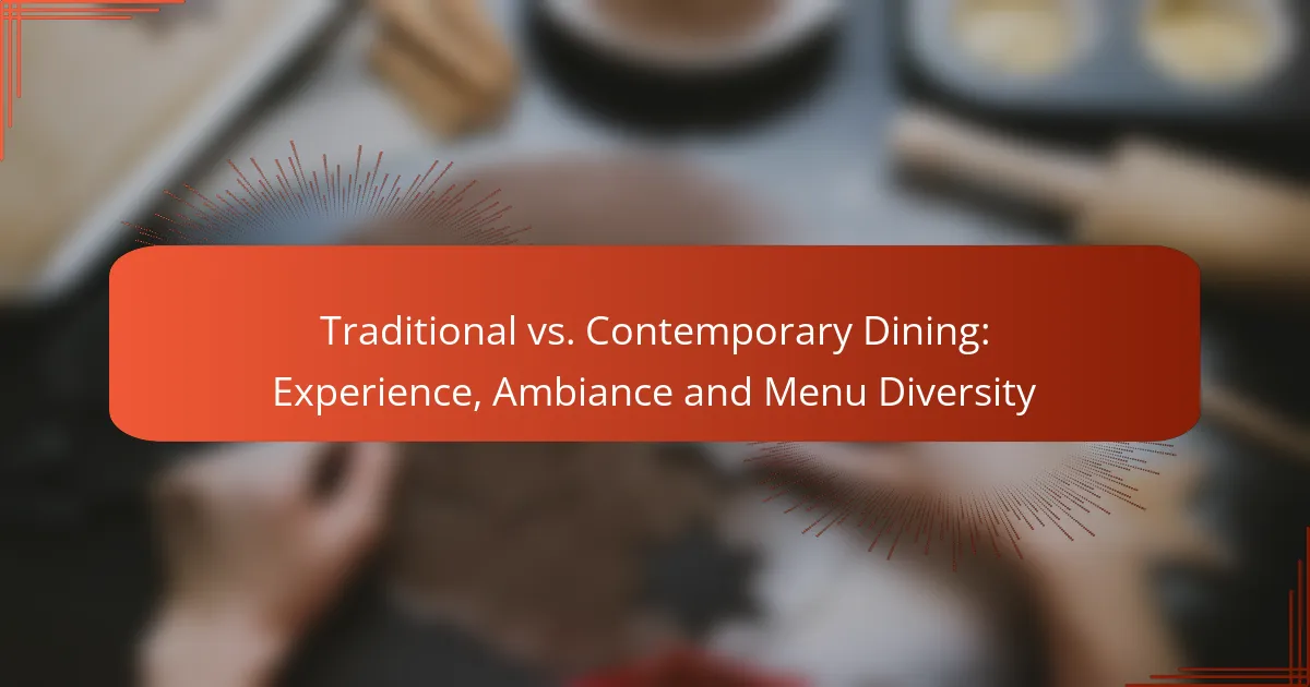 Traditional vs. Contemporary Dining: Experience, Ambiance and Menu Diversity
