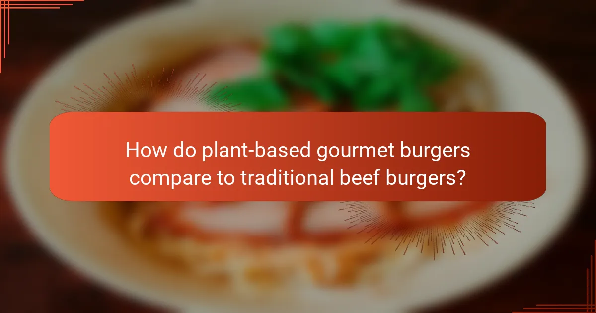 How do plant-based gourmet burgers compare to traditional beef burgers?