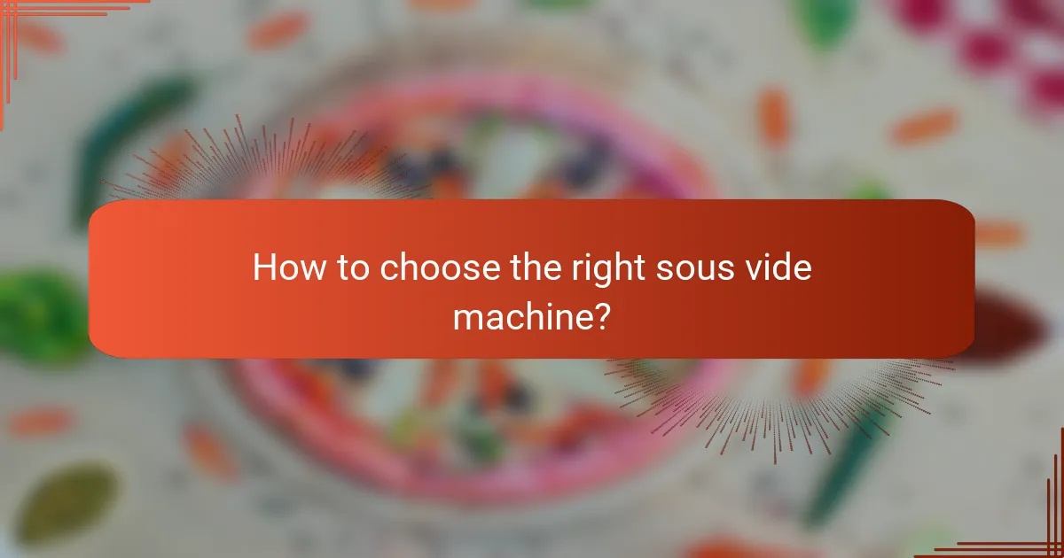 How to choose the right sous vide machine?