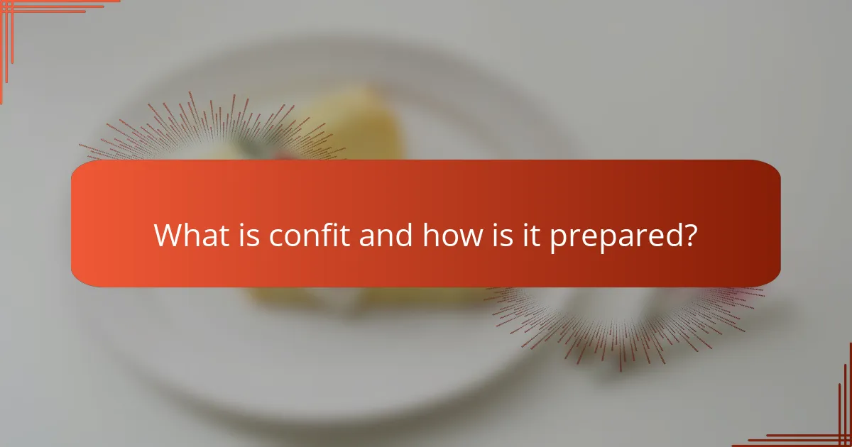 What is confit and how is it prepared?