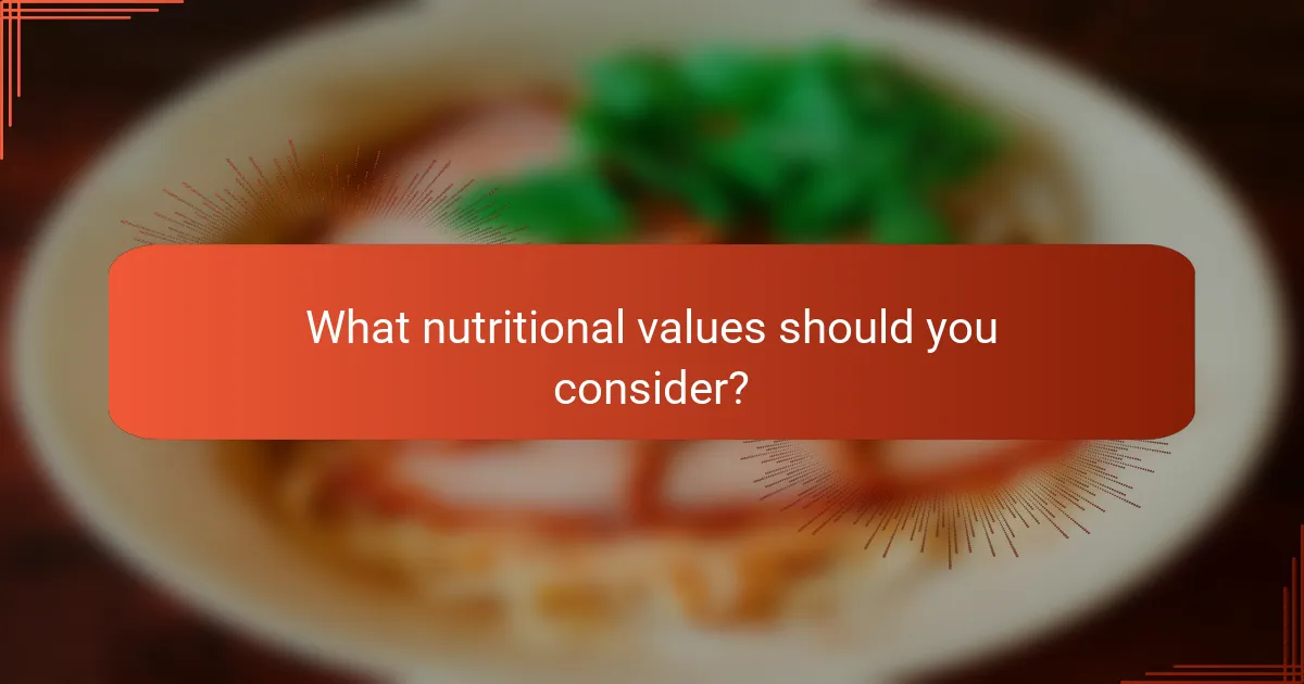 What nutritional values should you consider?