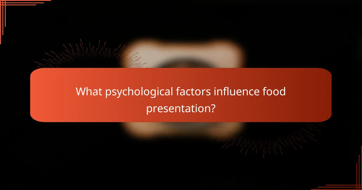 What psychological factors influence food presentation?